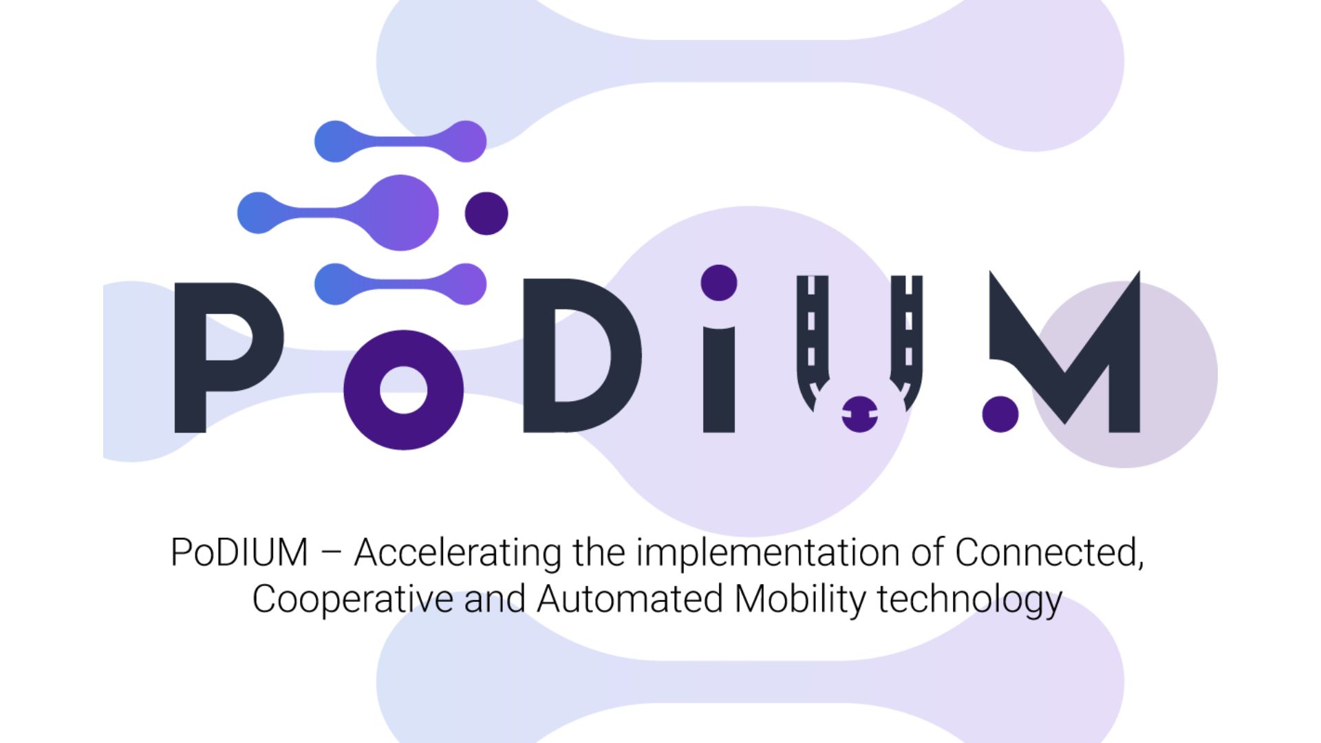 PoDIUM – Accelerating the implementation of Connected, Cooperative and Automated Mobility technology